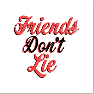 Friends Don't Lie Posters and Art